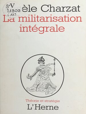 cover image of La militarisation intégrale